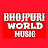 Bhojpuri World Music