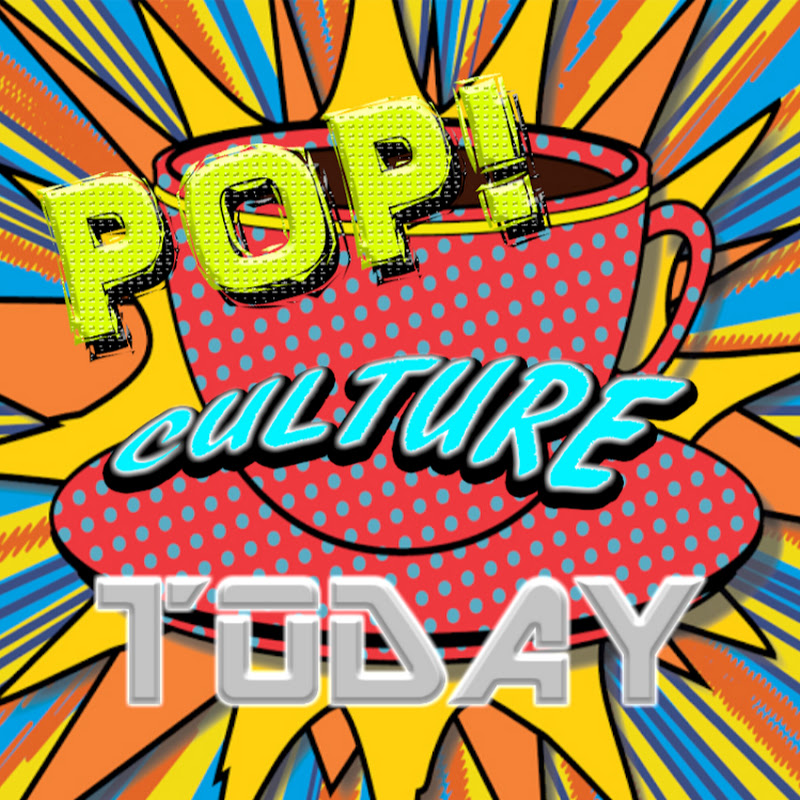 POP! CULTURE TODAY