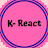 K- React