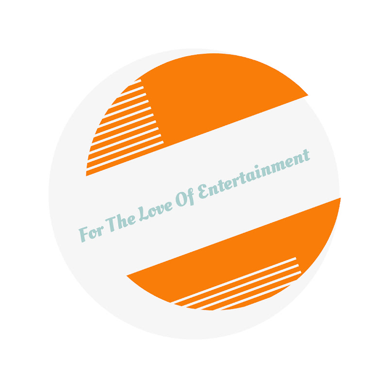 For The Love Of Entertainment