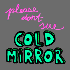 PlzDontSueColdmirror