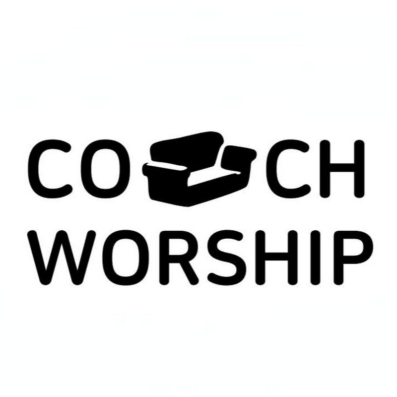 COUCH WORSHIP