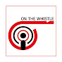 On The Whistle Podcast logo