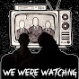 WE WERE WATCHING logo