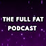 wHkuH6gW1cs-channel-avatar-The Full Fat Podcast