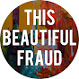 This Beautiful Fraud logo