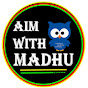 Aim With Madhu