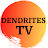 DENDRITES TV