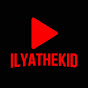 ILYATHEKID