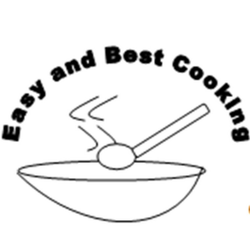 Easy and Best Cooking