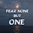 Fear None But ONE