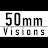 50mm Visions