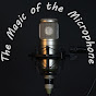 The Magic of the Microphone
