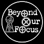 Beyond Our Focus logo