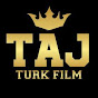 TAJ TURK Film