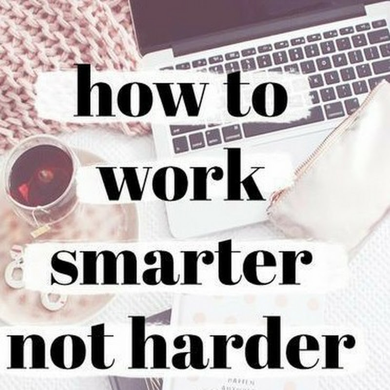 smarter not harder