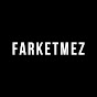 FARKETMEZ