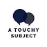 BGGVdyHlaO0-channel-avatar-A Touchy Subject