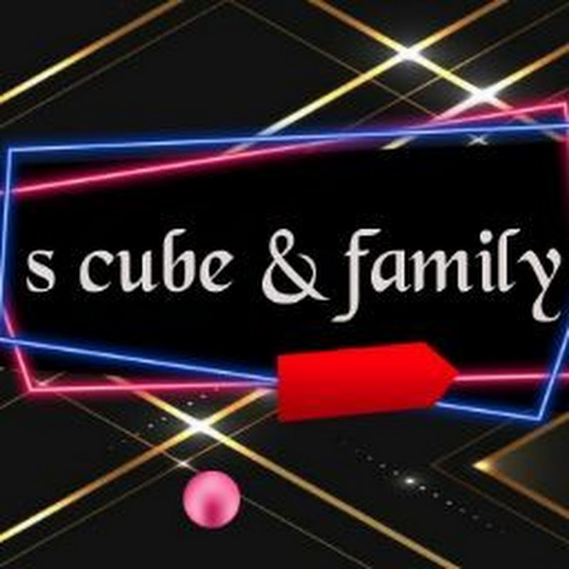 S Cube & family