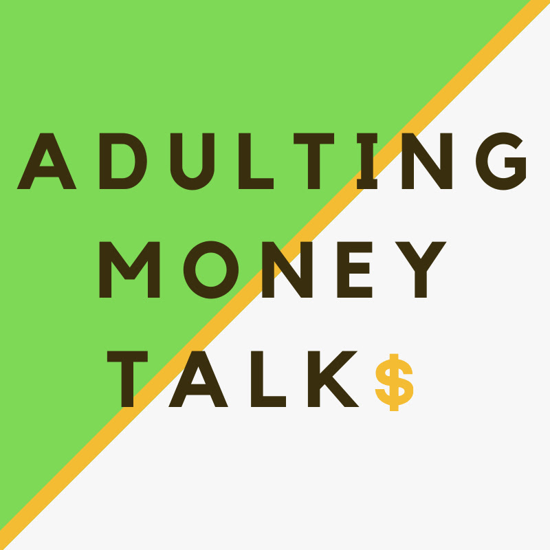 Adulting Money Talks