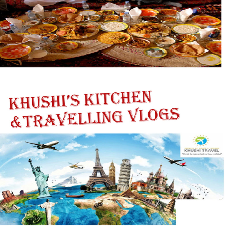Khushi's Kitchen & travelling vlogs