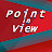 The Point In View