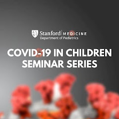 Stanford Pediatrics COVID-19 in Children Seminar