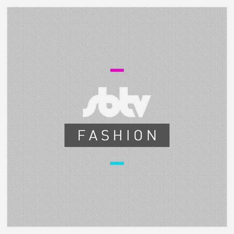 SBTV: Fashion