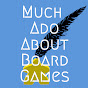 Much Ado About Board Games