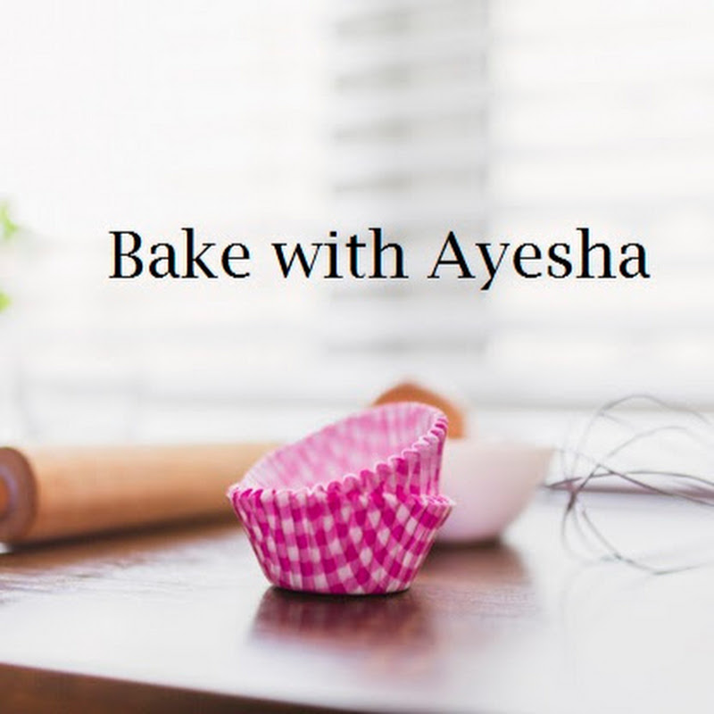 Bake with Ayesha
