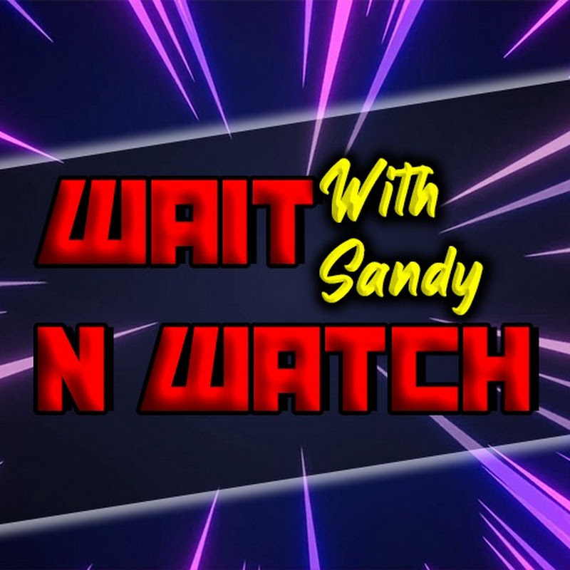 Wait n Watch - With Sandy