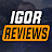 Igor Reviews