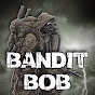 Bandit Bob