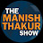 THE MANISH THAKUR SHOW