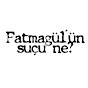 Fatmagulun Sucu Ne