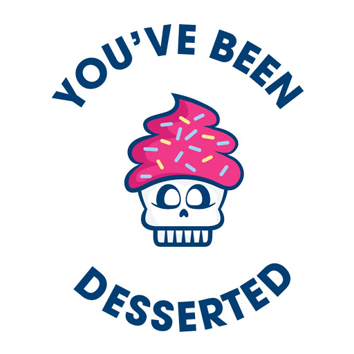 You've Been Desserted