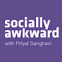 Socially Awkward with Priyal