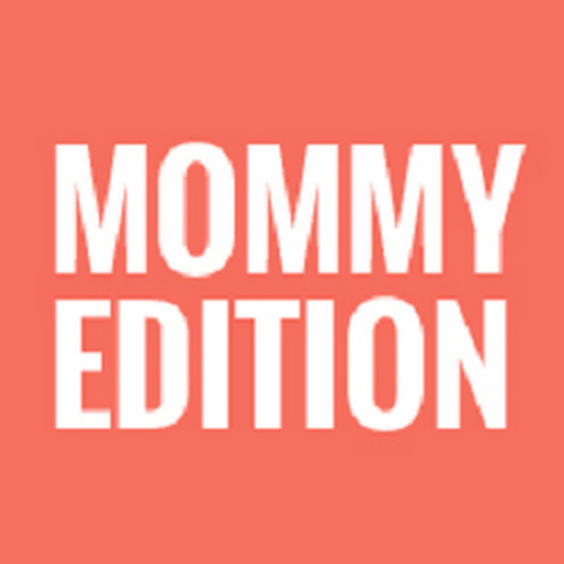 Mommy Edition