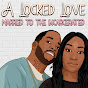 A Locked Love Married to the Incarcerated Podcast logo