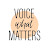 Voice what Matters