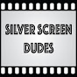 Silver Screen Dudes