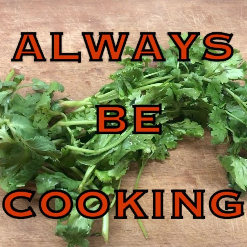 Always Be Cooking