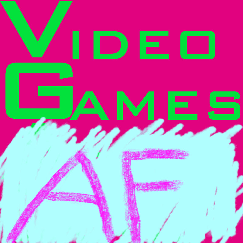 Video Games AF