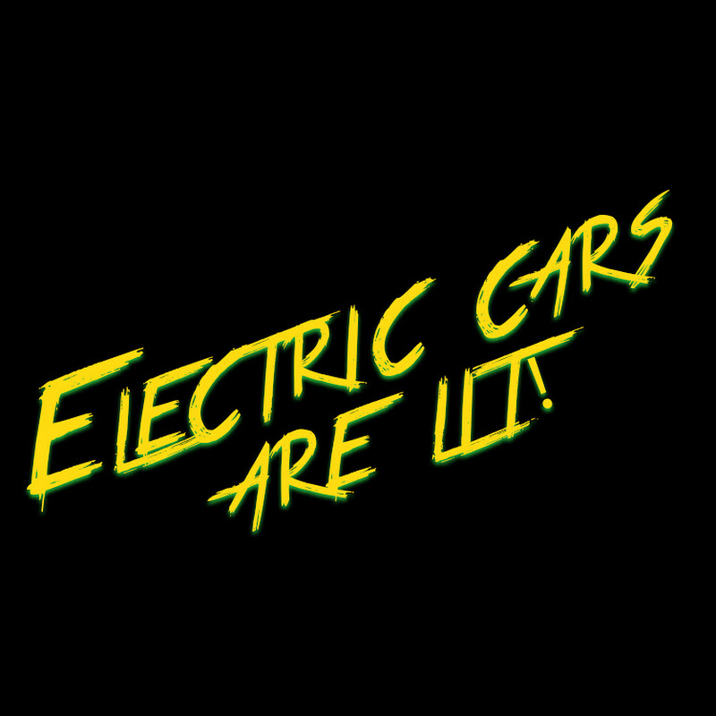 Electric Cars Are Lit