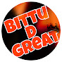 BITTU D GREAT