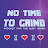No Time To Grind