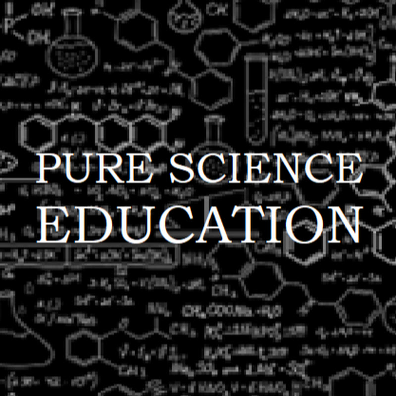PURE SCIENCE EDUCATION (PURE SCIENCE)