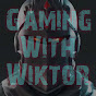 Gaming With Wiktor