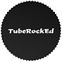 TubeRockEd