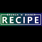 Brunch 'n' Dinner Recipe logo